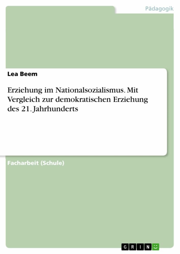 Erziehung im Nationalsozialismus. Mit Vergleich zur demokratischen Erziehung des 21. Jahrhunderts main product photo