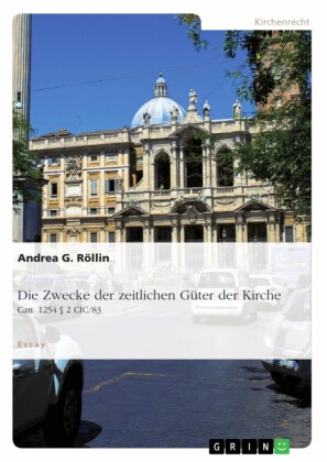 Die Zwecke der zeitlichen Güter der Kirche (Can. 1254 2 CIC/83)
