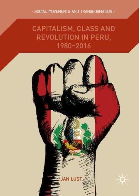 Capitalism, Class and Revolution in Peru, 1980-2016 main product photo