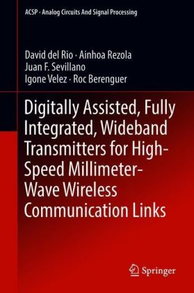 Digitally Assisted, Fully Integrated, Wideband Transmitters for High-Speed Millimeter-Wave Wireless Communication Links