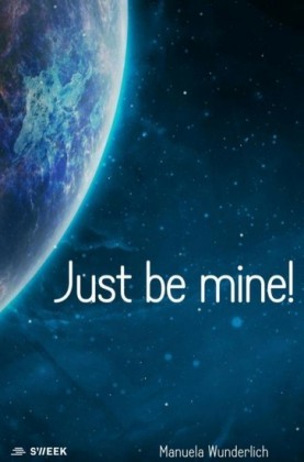 Just be mine!