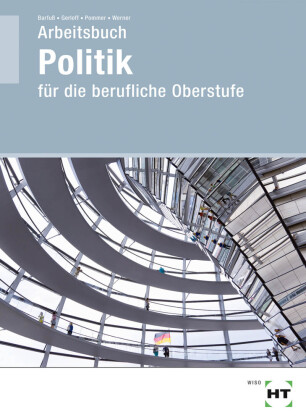 Arbeitsbuch Politik für die berufliche Oberstufe