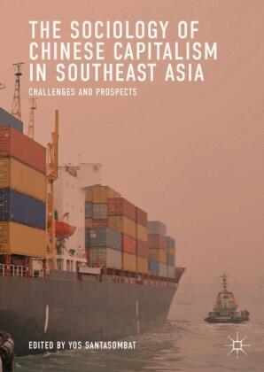 The Sociology of Chinese Capitalism in Southeast Asia