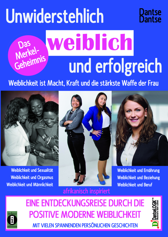 Unwiderstehlich weiblich und erfolgreich: Weiblichkeit ist Macht, Kraft und die stärkste Waffe der Frau main product photo