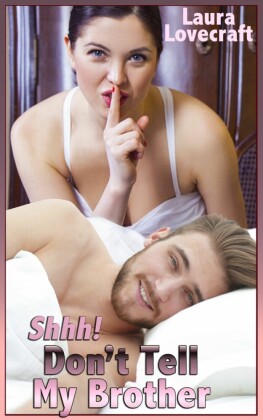 Shhh! Don't Tell My Brother