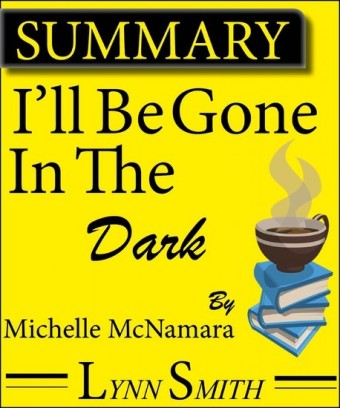 Summary And Analysis: I'll Be Gone in the Dark