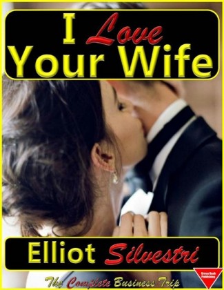 I Love Your Wife