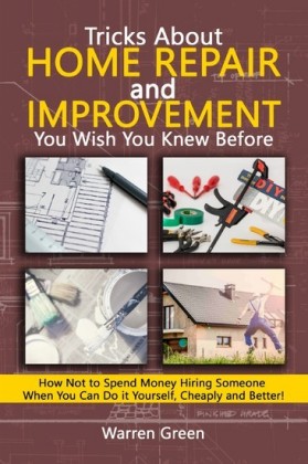 Tricks About Home Repair and Improvement You Wish You Knew Before