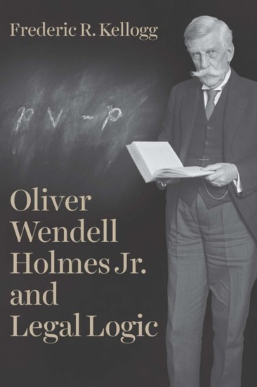 Oliver Wendell Holmes Jr. and Legal Logic main product photo