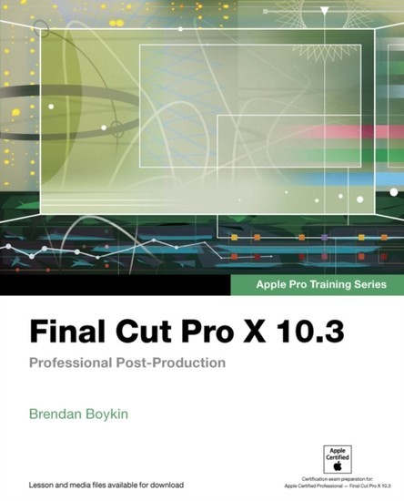 Final Cut Pro X 10.3 - Apple Pro Training Series main product photo