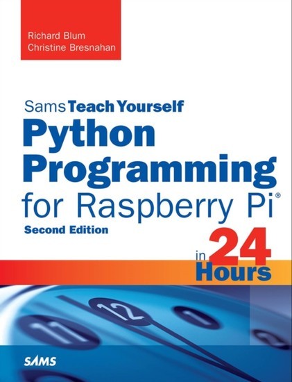 Python Programming for Raspberry Pi, Sams Teach Yourself in 24 Hours main product photo