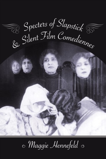 Specters of Slapstick and Silent Film Comediennes main product photo