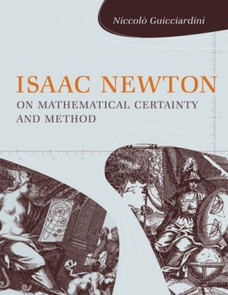 Isaac Newton on Mathematical Certainty and Method