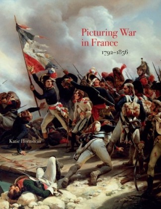 Picturing War in France, 1792"1856