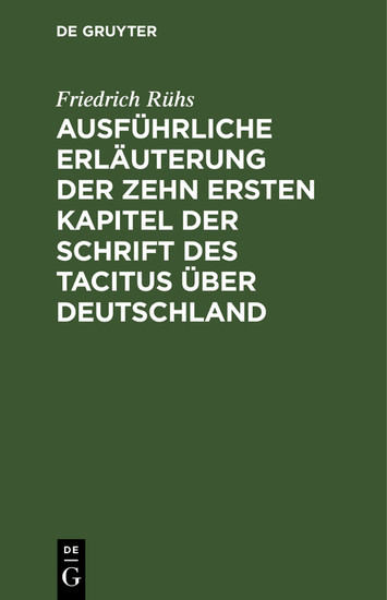 Ausführliche Erläuterung der zehn ersten Kapitel der Schrift des Tacitus über Deutschland main product photo