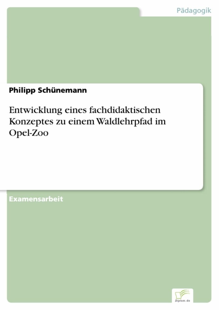 Entwicklung eines fachdidaktischen Konzeptes zu einem Waldlehrpfad im Opel-Zoo main product photo