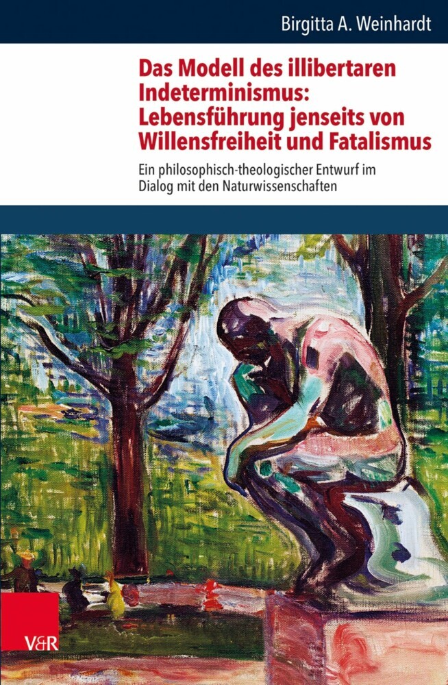 Das Modell des illibertaren Indeterminismus: Lebensführung jenseits von Willensfreiheit und Fatalismus main product photo