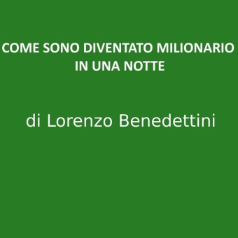 Come Sono Diventato Milionario in una Notte