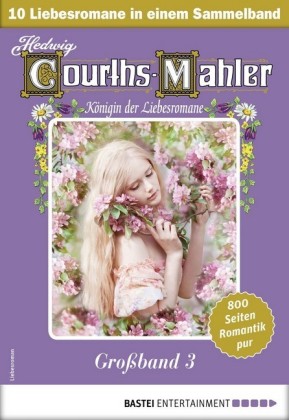 Hedwig Courths-Mahler Großband 3 - Sammelband