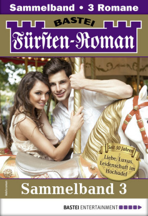 Fürsten-Roman Sammelband 3 - Adelsroman