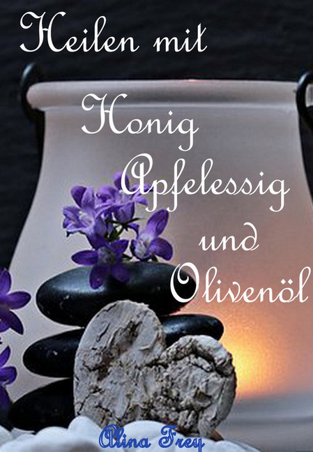Heilen mit Honig Apfelessig und Olivenöl main product photo