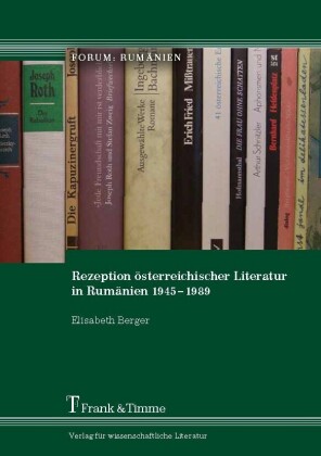 Rezeption österreichischer Literatur in Rumänien 1945-1989