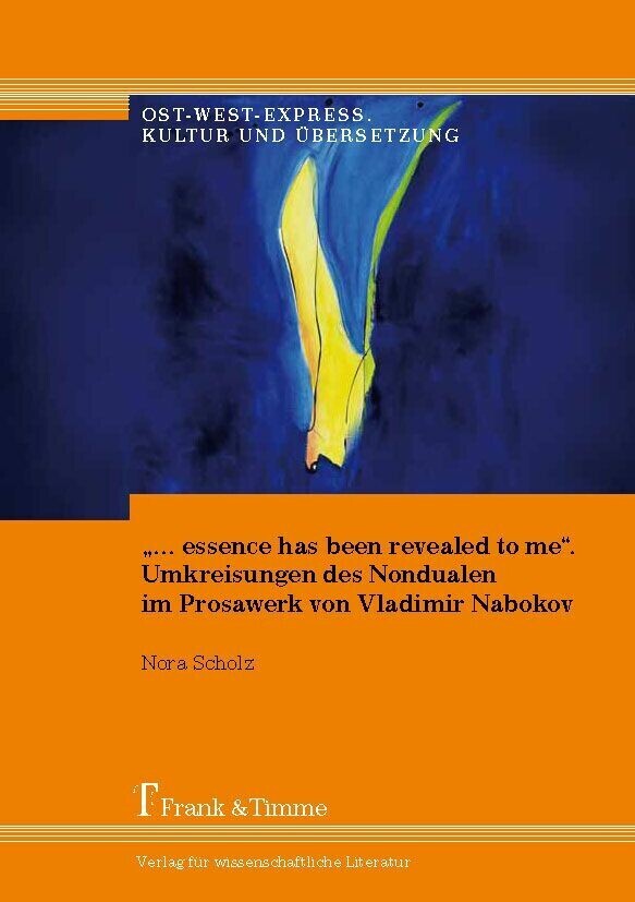 '... essence has been revealed to me'. Umkreisungen des Nondualen im Prosawerk von Vladimir Nabokov main product photo