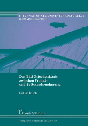 Das Bild Griechenlands zwischen Fremd- und Selbstwahrnehmung