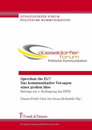 Sprechen Sie EU? Das kommunikative Versagen einer großen Idee