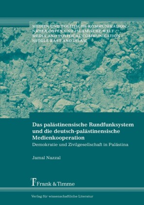 Das palästinensische Rundfunksystem und die deutsch-palästinensische Medienkooperation