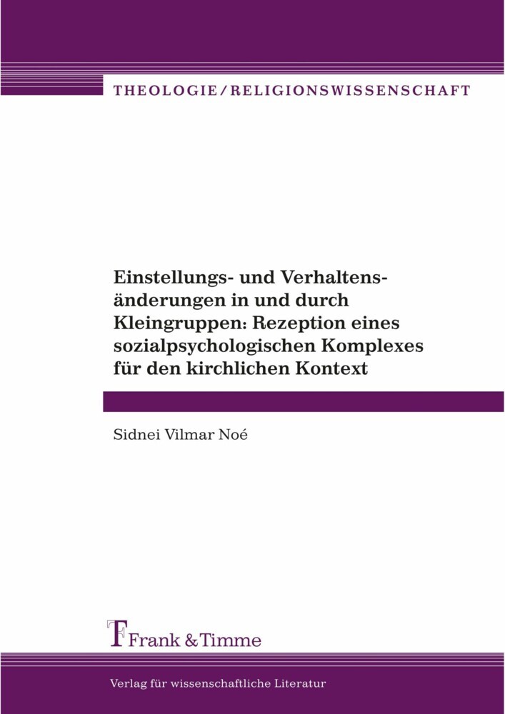 Einstellungs- und Verhaltensänderungen in und durch Kleingruppen: Rezeption eines sozialpsychologischen Komplexes für den kirchlichen Kontext main product photo
