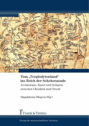 Vom 'Troglodytenland' ins Reich der Scheherazade