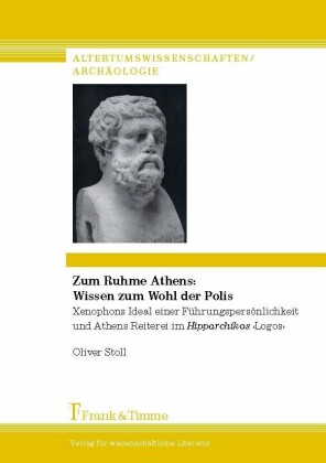 Zum Ruhme Athens: Wissen zum Wohl der Polis
