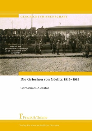 Die Griechen von Görlitz 1916-1919