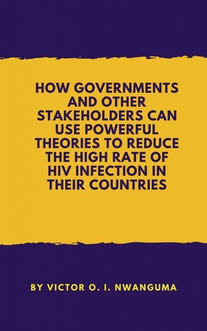 How Governments And Other Stakeholders Can Use Powerful Theories To Reduce The High Rate Of HIV Infection In Their Countries main product photo