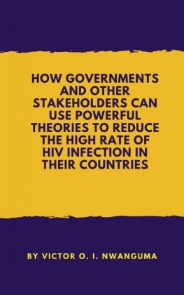 How Governments And Other Stakeholders Can Use Powerful Theories To Reduce The High Rate Of HIV Infection In Their Countries