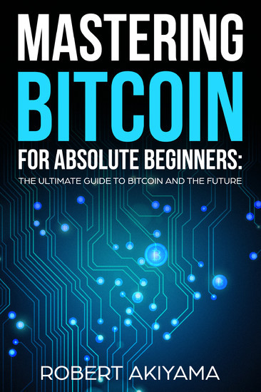 Mastering Bitcoin For Absolute Beginners main product photo
