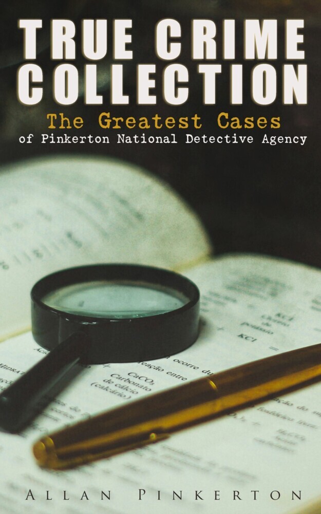 TRUE CRIME COLLECTION: The Greatest Cases of Pinkerton National Detective Agency main product photo