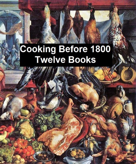Cooking Before 1800 - Twelve Books main product photo
