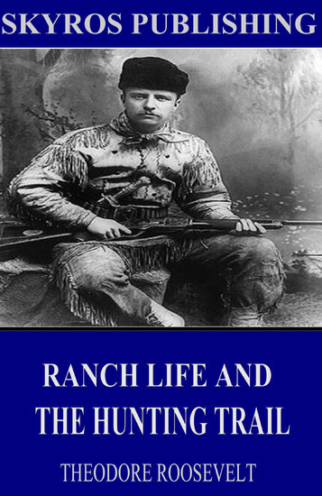 Ranch Life and the Hunting-Trail main product photo