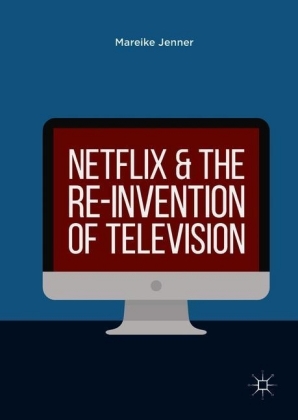 Netflix and the Re-invention of Television
