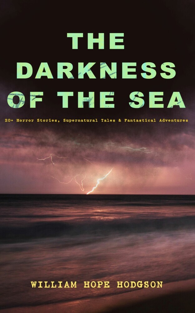 THE DARKNESS OF THE SEA: 20+ Horror Stories, Supernatural Tales & Fantastical Adventures main product photo