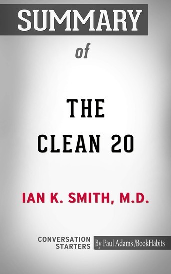 Summary of The Clean 20: 20 Foods, 20 Days, Total Transformation main product photo