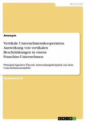 Vertikale Unternehmenskooperation. Auswirkung von vertikalen Beschränkungen in einem Franchise-Unternehmen