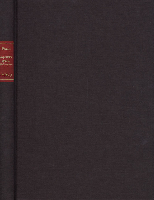 Forschungen und Materialien zur deutschen Aufklärung / Abteilung I: Texte zur Philosophie der deutschen Aufklärung. Johann Nicolaus Tetens: Über die allgemeine speculativische Philosophie main product photo