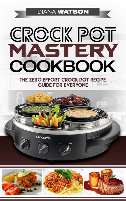 Crock Pot Mastery Cookbook main product photo