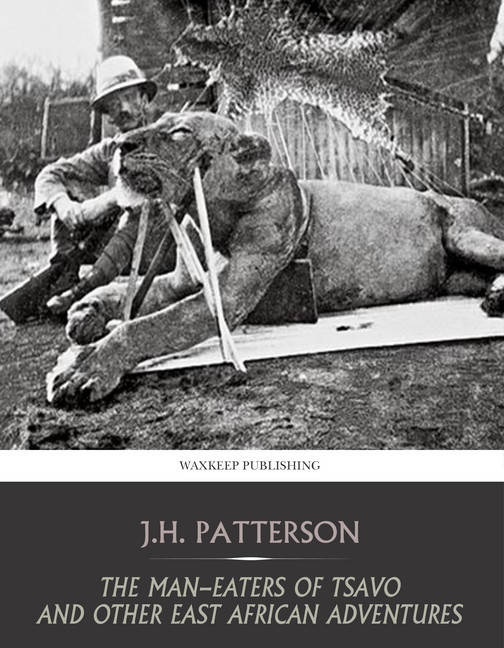 The Man-Eaters of Tsavo and Other East African Adventures main product photo