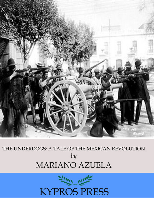 The Underdogs: A Novel of the Mexican Revolution main product photo