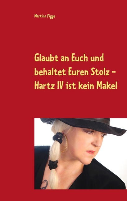 Glaubt an Euch und behaltet Euren Stolz - Hartz IV ist kein Makel main product photo