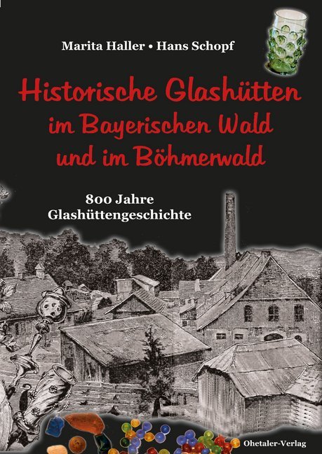 Historische Glashütten im Bayerischen Wald und im Böhmerwald main product photo